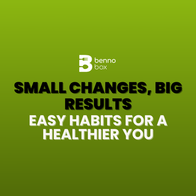 Small Changes, Big Results: Easy Habits for a Healthier You