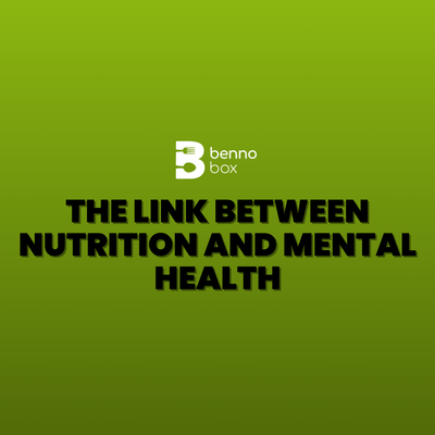 The Link Between Nutrition and Mental Health