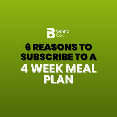 6 Reasons to Subscribe to Benno Box's 4-Week Meal Plan